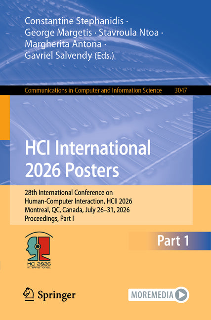 Hci International 2026 Posters: 28th International Conference on Human-Computer Interaction, Hcii 2026, Montreal, Qc, Canada, July 26-31, 2026, Procee