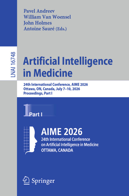 Artificial Intelligence in Medicine: 24th International Conference, Aime 2026, Ottawa, On, Canada, July 7-10, 2026, Proceedings, Part I