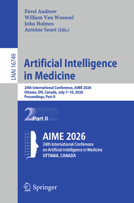 Artificial Intelligence in Medicine: 24th International Conference, Aime 2026, Ottawa, On, Canada, July 7-10, 2026, Proceedings, Part II
