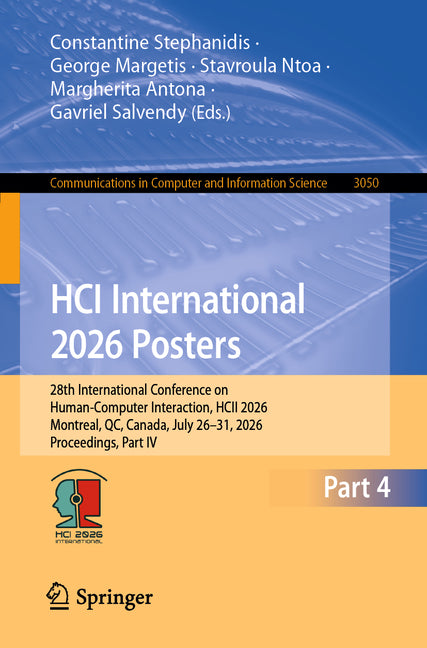 Hci International 2026 Posters: 28th International Conference on Human-Computer Interaction, Hcii 2026, Montreal, Qc, Canada, July 26-31, 2026, Procee