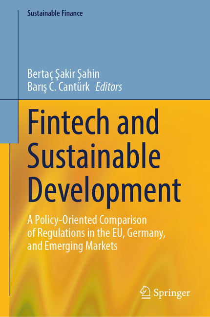 Fintech and Sustainable Development: A Policy-Oriented Comparison of Regulations in the Eu, Germany, and Emerging Markets