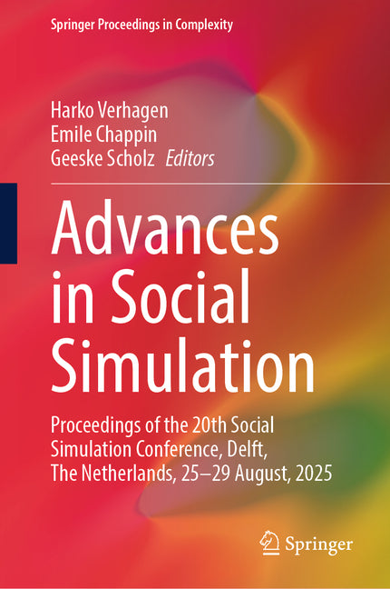 Advances in Social Simulation: Proceedings of the 20th Social Simulation Conference, Delft, the Netherlands, 25-29 August, 2025