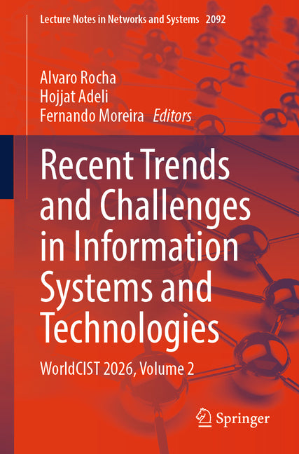 Recent Trends and Challenges in Information Systems and Technologies: Worldcist 2026. Volume 2