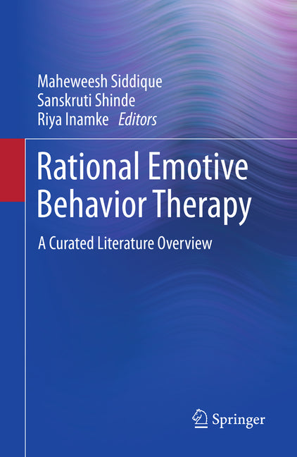 Rational Emotive Behavior Therapy: A Curated Literature Overview