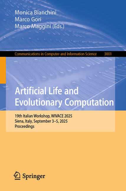 Artificial Life and Evolutionary Computation: 19th Italian Workshop, Wivace 2025, Siena, Italy, September 3-5, 2025, Proceedings