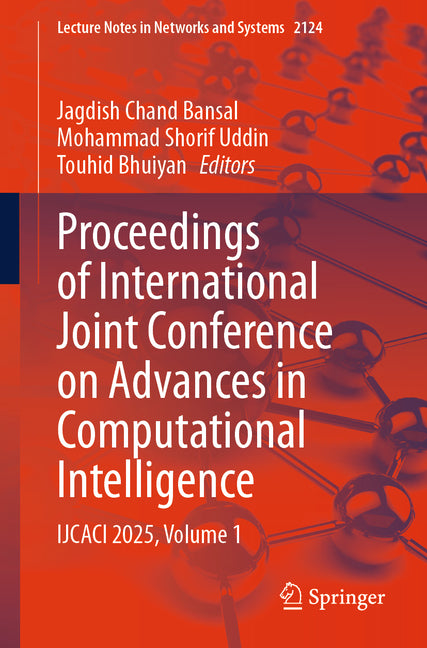 Proceedings of International Joint Conference on Advances in Computational Intelligence: Ijcaci 2025, Volume 1