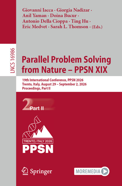 Parallel Problem Solving from Nature - Ppsn XIX: 19th International Conference, Ppsn 2026, Trento, Italy, August 29 - September 2, 2026, Proceedings,