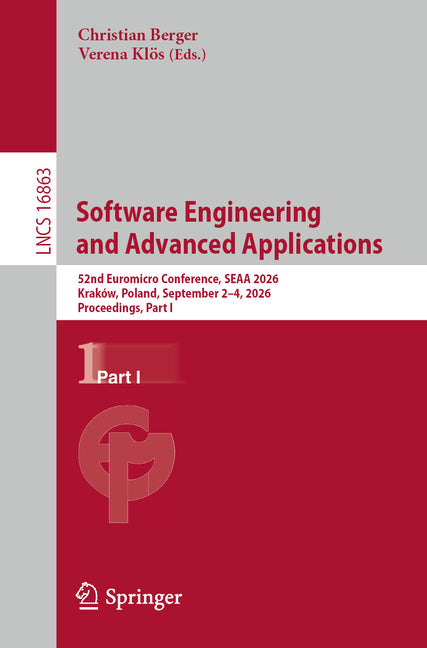 Software Engineering and Advanced Applications: 52nd Euromicro Conference, Seaa 2026, Krakow, Poland, September 2-4, 2026, Proceedings, Part I