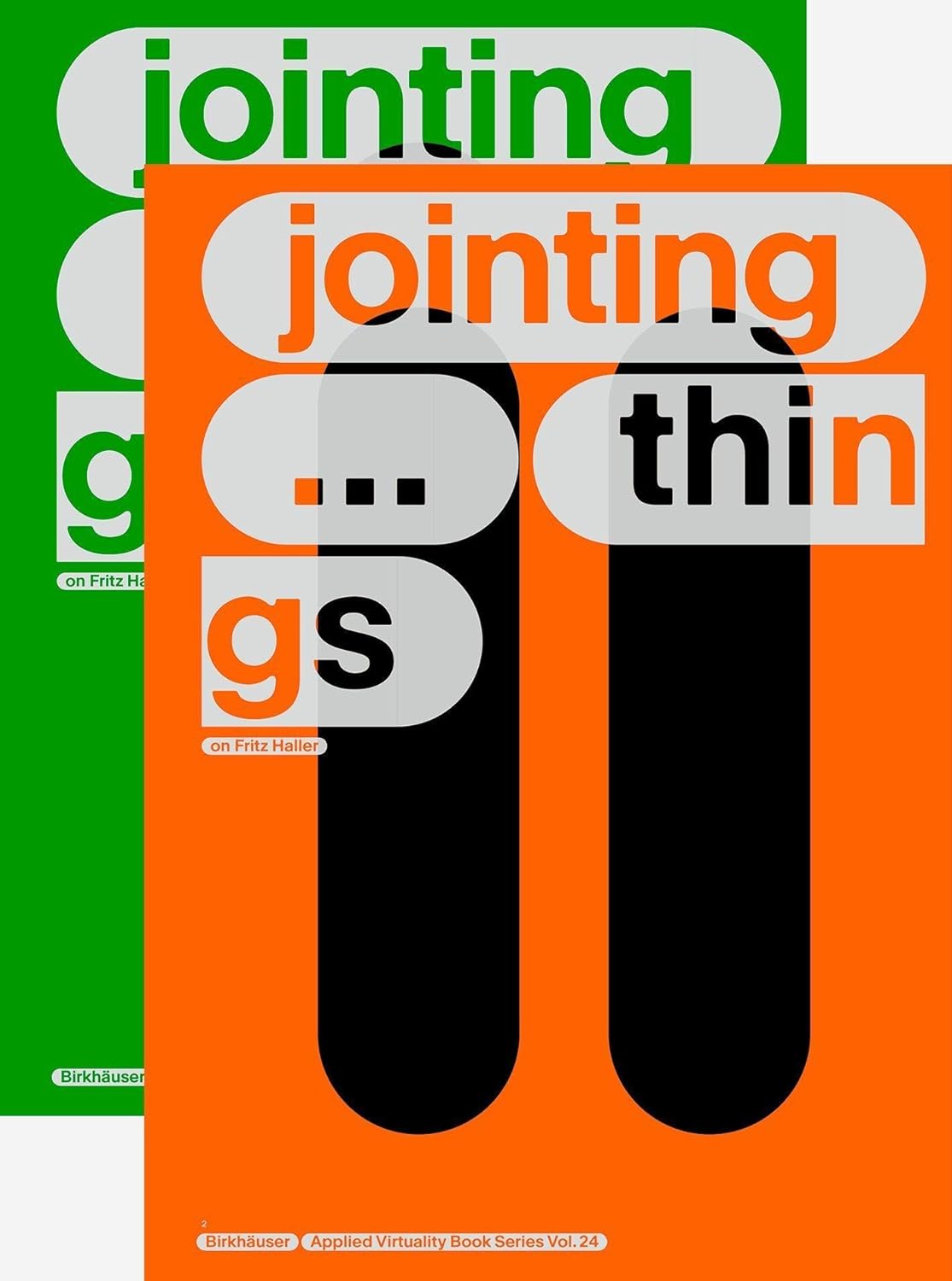 Jointing Things - On Fritz Haller (2 Vols.): Vol. One: Jointing ... Things Vol. Two: Jointing ... Things (Vol 1: 448 Pp Vol 2: 304 Pp)