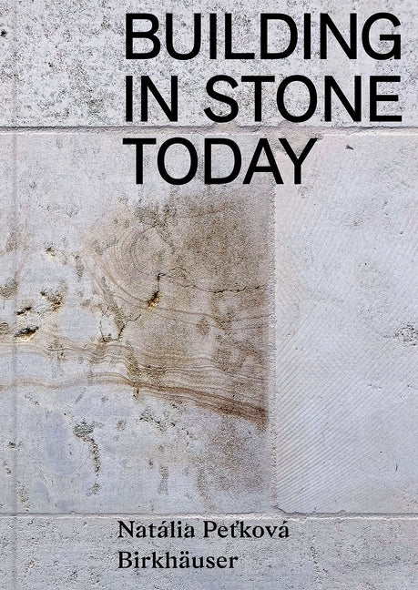 Building in Stone Today: Voices and Commentaries