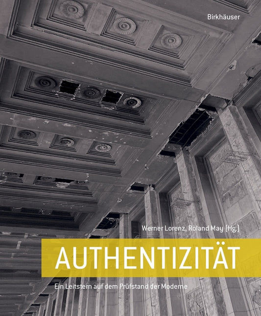 Authentizitat: Ein Leitbild Auf Dem Prufstand Der Hochmoderne