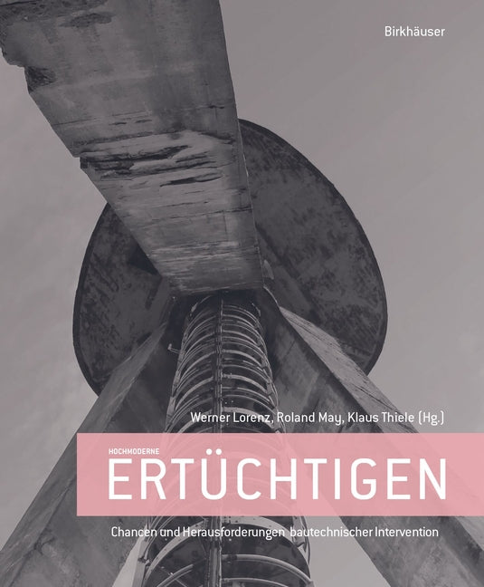 Hochmoderne Ertuchtigen: Kulturelle Konzepte Und Ingeniose Strategien Fur Ein Schwieriges Erbe