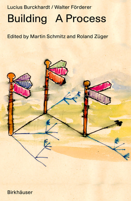 Building as a Process (978-3-909145-34-8 Published by Niggli in German 1972)