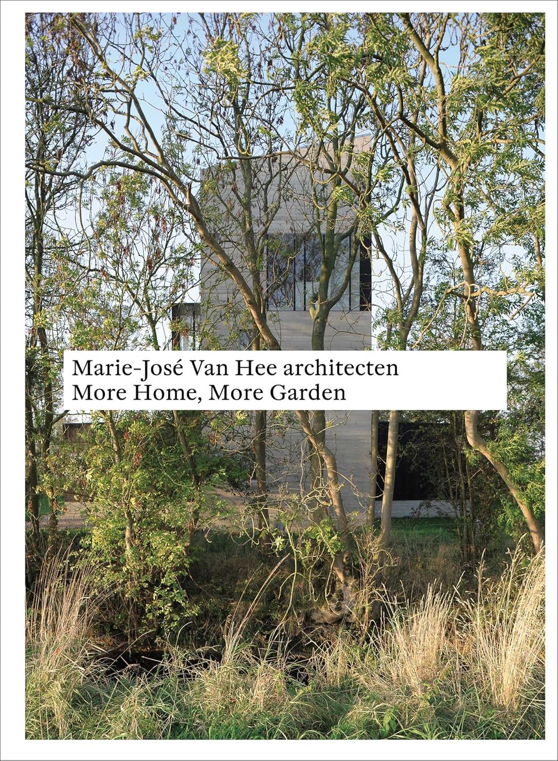 Marie-Jose Van Hee Architecten More Home, More Garden