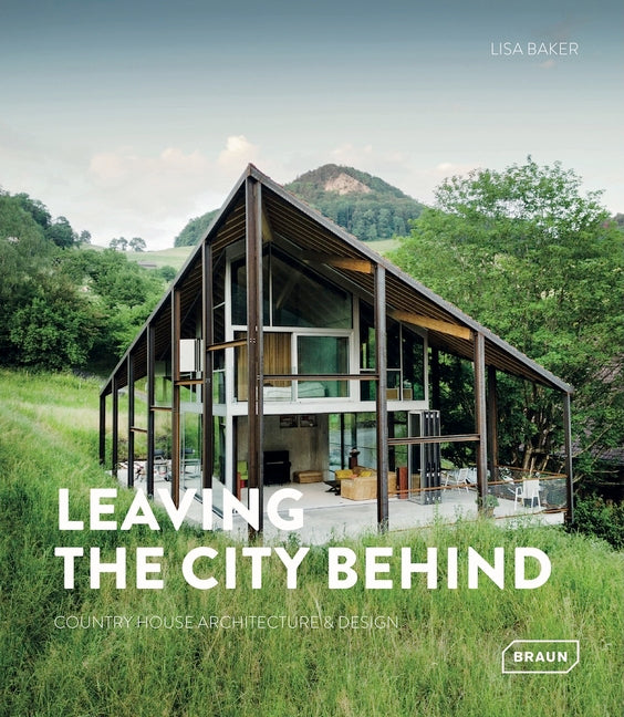 Leaving the City Behind: Country House Architecture & Design