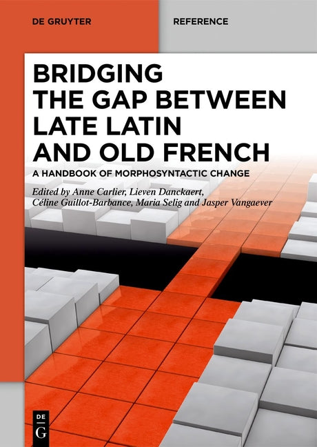 Bridging the Gap Between Late Latin and Old French: A Handbook of Morphosyntactic Change