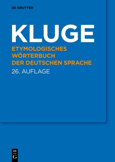 Kluge: Etymologisches Worterbuch Der Deutschen Sprache (26., Aktualisierte Und Erweiterte Auflage)