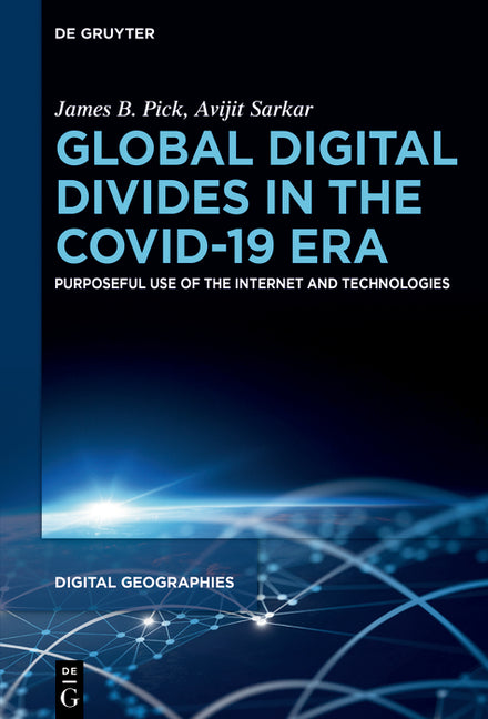 Global Digital Divides in the Covid-19 Era: Purposeful Use of the Internet and Technologies