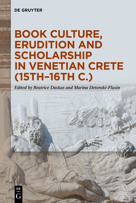 Book Culture, Erudition and Scholarship in Venetian Crete (15th-16th C.)