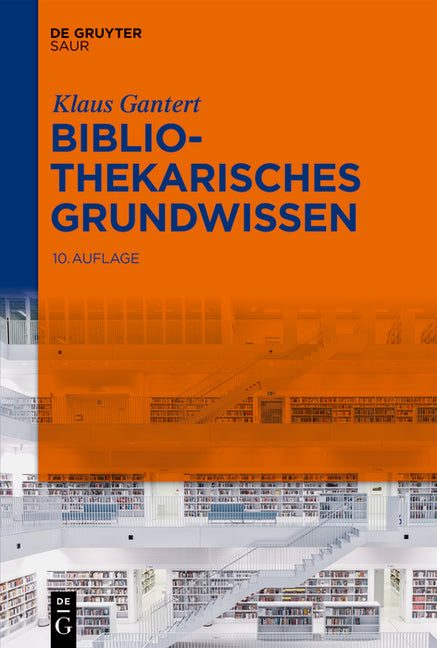 Bibliothekarisches Grundwissen (10., Vollstandig Aktualisierte Und Erweiterte Ausgabe)