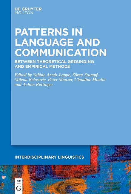 Patterns in Language and Communication: Between Theoretical Grounding and Empirical Methods