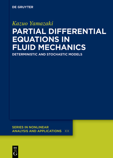 Partial Differential Equations in Fluid Mechanics: Deterministic and Stochastic Models
