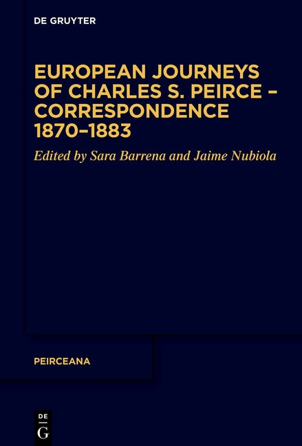 European Journeys of Charles S. Peirce - Correspondence 1870-1883