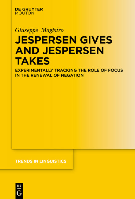 Jespersen Gives and Jespersen Takes: Experimentally Tracking the Role of Focus in the Renewal of Negation