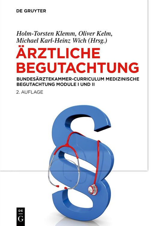 Arztliche Begutachtung: Bundesarztekammer-Curriculum Medizinische Begutachtung Module I Und II (2. Auflage)