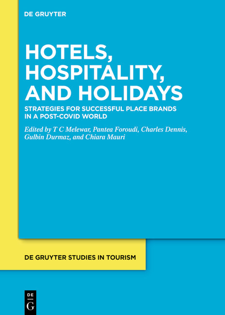The Three Hs: Hotels, Hospitality and Holidays: Strategies for Successful Place Brands in the Post-Pandemic "New Normal"