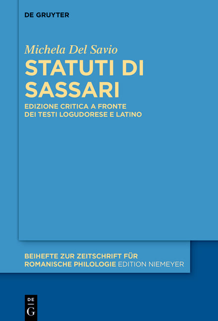 Statuti Di Sassari: Edizione Critica a Fronte Dei Testi Logudorese E Latino