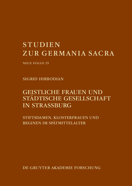 Geistliche Frauen Und Stadtische Gesellschaft in Strassburg: Stiftsdamen, Klosterfrauen Und Beginen Im Spatmittelalter