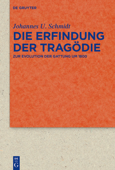 Die Erfindung Der Tragodie: Zur Evolution Der Gattung Um 1800