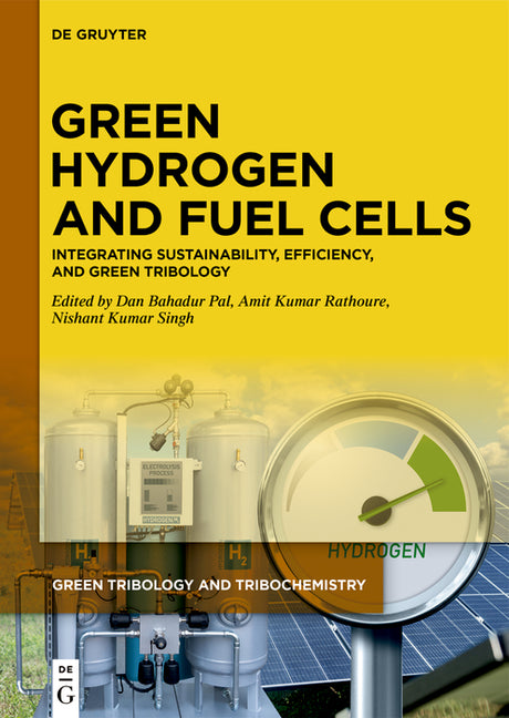 Green Hydrogen and Fuel Cells: Integrating Sustainability, Efficiency, and Green Tribology
