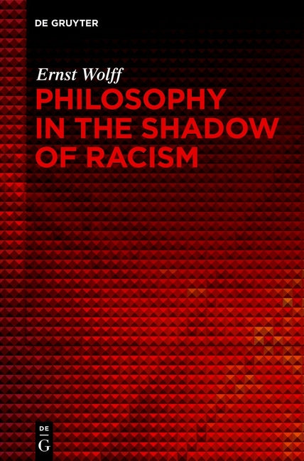 Philosophy in the Shadow of Racism: Critique, Interpretation and Practice
