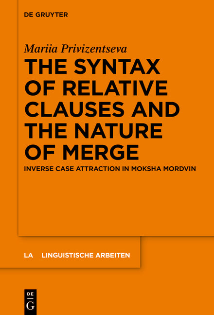 The Syntax of Relative Clauses and the Nature of Merge: Inverse Case Attraction in Moksha Mordvin