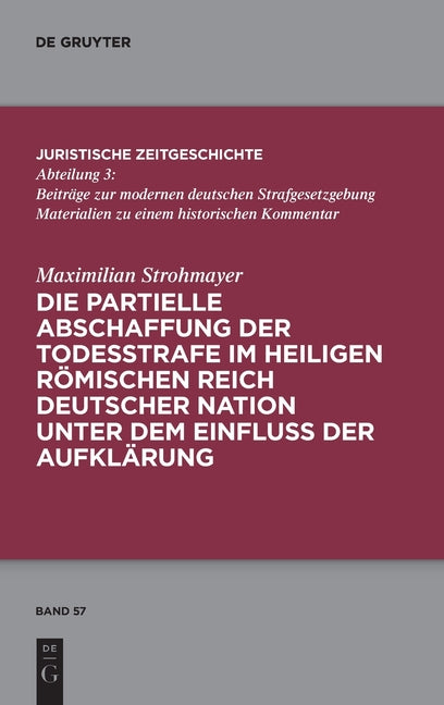 Die Partielle Abschaffung Der Todesstrafe Im Heiligen Romischen Reich Deutscher Nation Unter Dem Einfluss Der Aufklarung