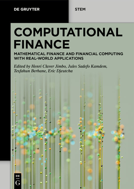 Computational Finance: Mathematical Finance and Financial Computing with Real-World Applications