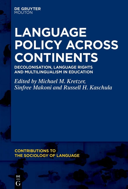 Language Policy Across Continents: Decolonisation, Language Rights and Multilingualism in Education