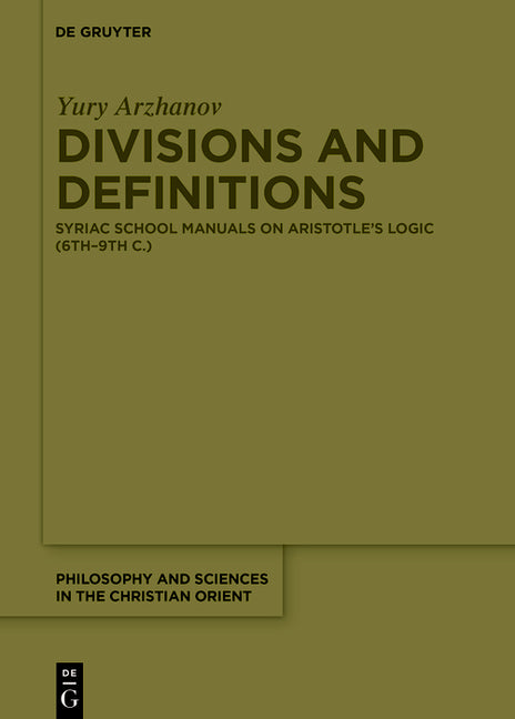Divisions and Definitions: Syriac School Manuals on Aristotle's Logic (6th-9th C.)