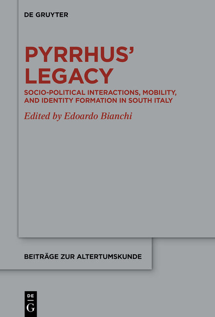 Pyrrhus' Legacy: Socio-Political Interactions, Mobility, and Identity Formation in South Italy