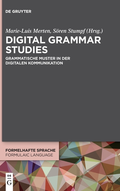 Digital Grammar Studies: Grammatische Muster in Der Digitalen Kommunikation
