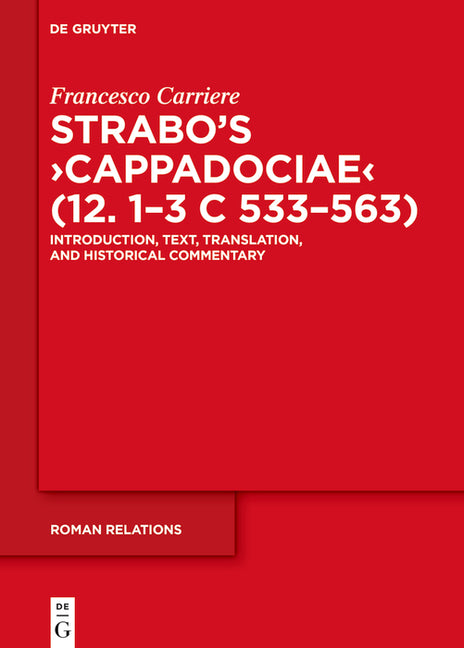 Strabo's >Cappadociae: Introduction, Text, Translation, and Historical Commentary
