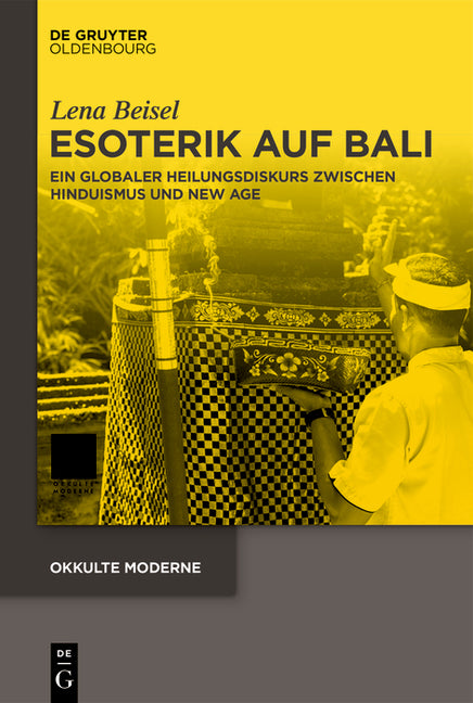 Esoterik Auf Bali: Ein Globaler Heilungsdiskurs Zwischen Hinduismus Und New Age