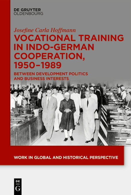 Vocational Training in Indo-German Cooperation, 1950-1989: Between Development Politics and Business Interests