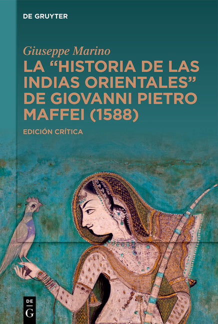 Historia de Las Indias Orientales de Giovanni Pietro Maffei (1588): Edicion Critica