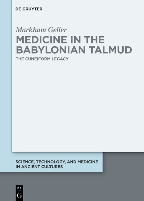 Medicine in the Babylonian Talmud: The Cuneiform Legacy