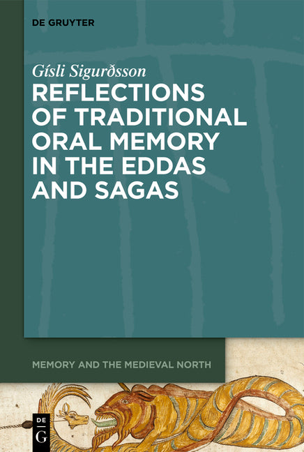 Reflections of Traditional Oral Memory in the Eddas and Sagas