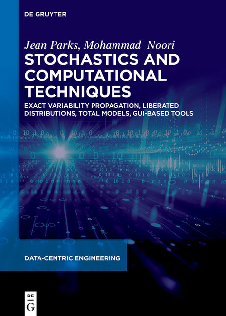Stochastics and Computational Techniques: Exact Variability Propagation, Liberated Distributions, Total Models, Gui-Based Tools