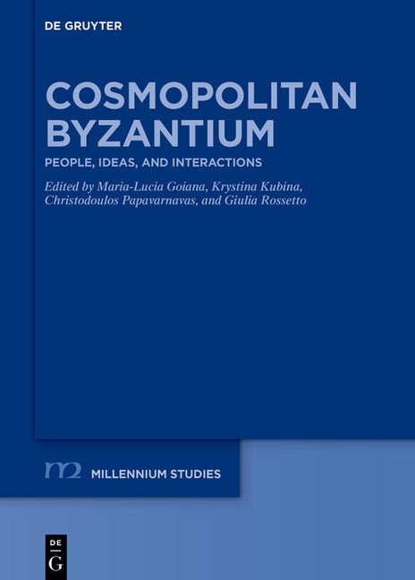 Cosmopolitan Byzantium: People, Ideas, and Interactions. a >Festschrift